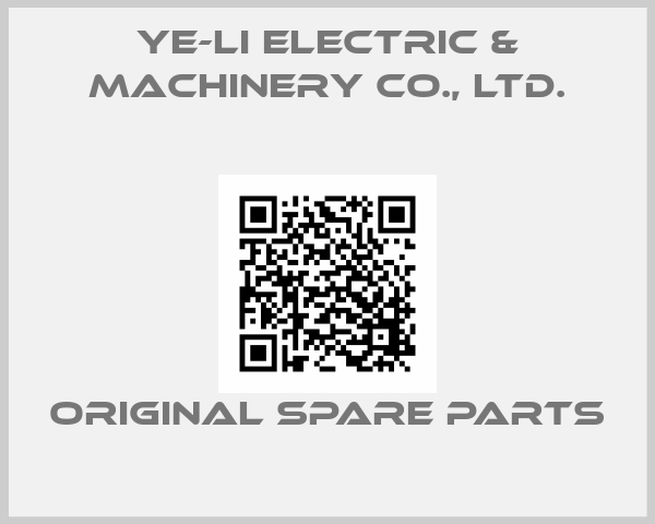 YE-LI ELECTRIC & MACHINERY CO., LTD.