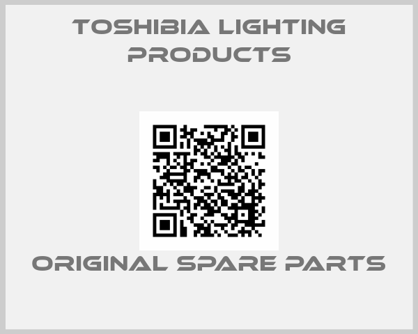 TOSHIBIA LIGHTING PRODUCTS