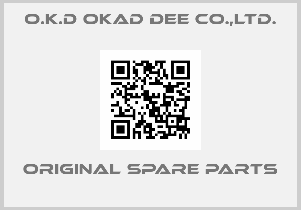 O.K.D OKAD DEE Co.,Ltd.