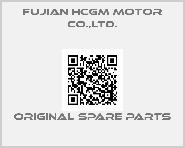 FuJian HCGM Motor Co.,Ltd.