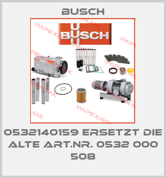 Busch-0532140159 ERSETZT DIE ALTE ART.NR. 0532 000 508price