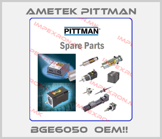 Ametek Pittman-BGE6050  OEM!! price