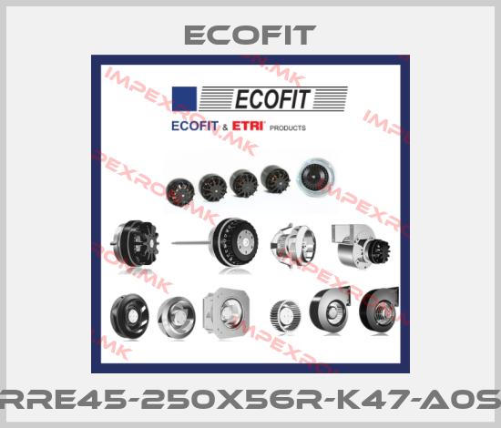 Ecofit-2RRE45-250X56R-K47-A0SPprice