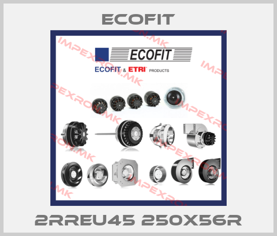 Ecofit-2RREU45 250X56Rprice