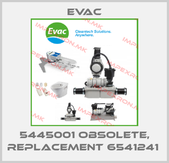 Evac-5445001 obsolete, replacement 6541241 price