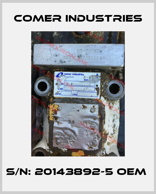 Comer Industries-S/N: 20143892-5 OEM price