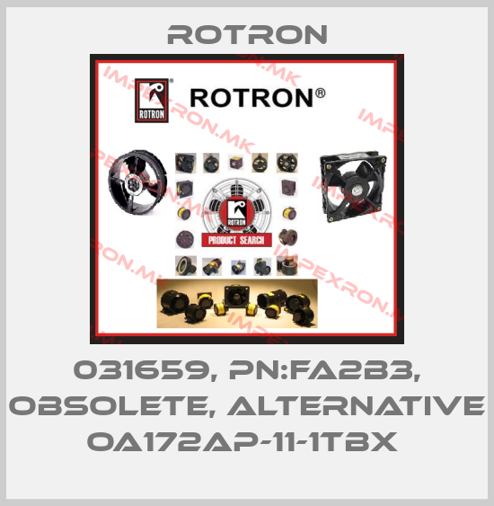 Rotron-031659, PN:FA2B3, obsolete, alternative OA172AP-11-1TBX price