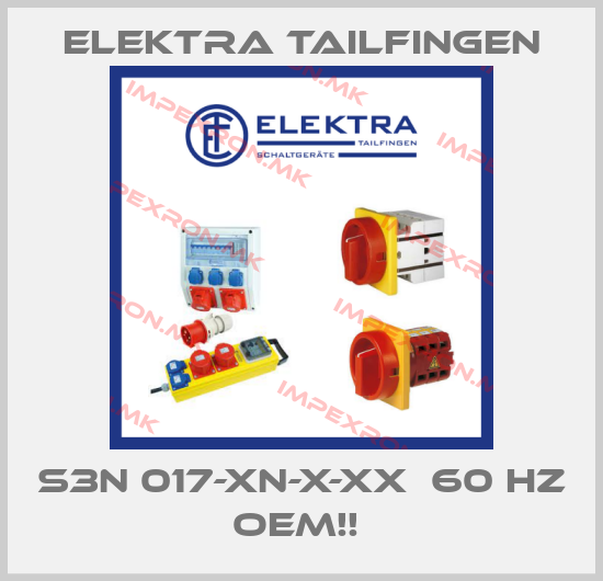 Elektra Tailfingen-S3N 017-XN-X-XX  60 Hz OEM!! price