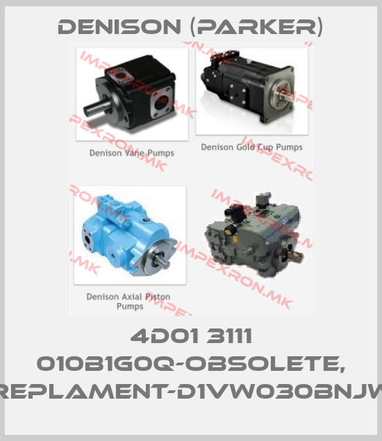 Denison (Parker)-4D01 3111 010B1G0Q-OBSOLETE, REPLAMENT-D1VW030BNJWprice