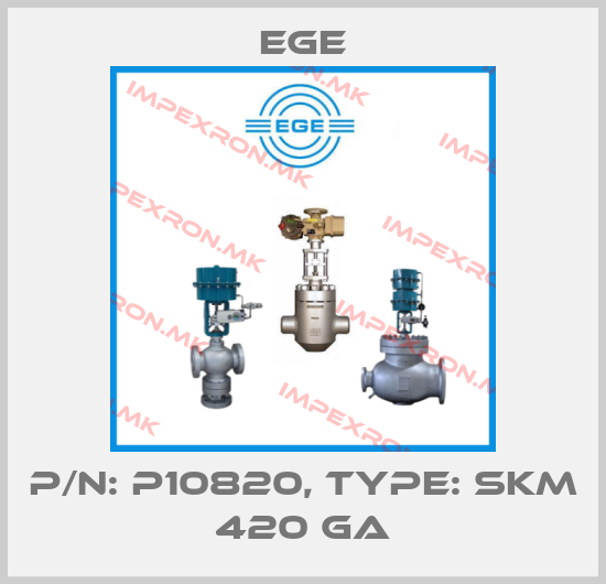 Ege-p/n: P10820, Type: SKM 420 GAprice