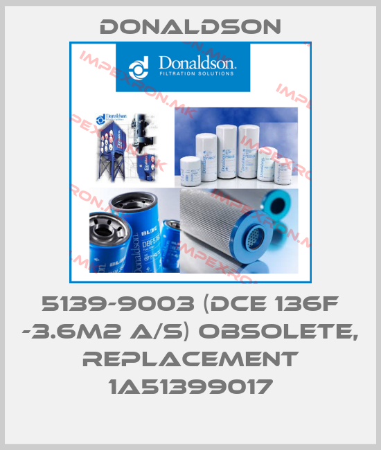 Donaldson-5139-9003 (DCE 136F -3.6M2 A/S) obsolete, replacement 1A51399017price