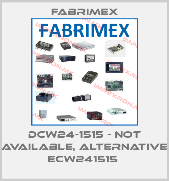 Fabrimex-DCW24-1515 - not available, alternative ECW241515 price