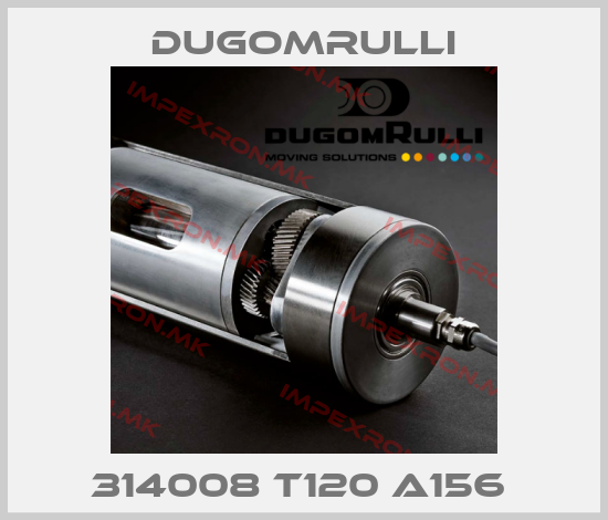 Dugomrulli-314008 T120 A156 price