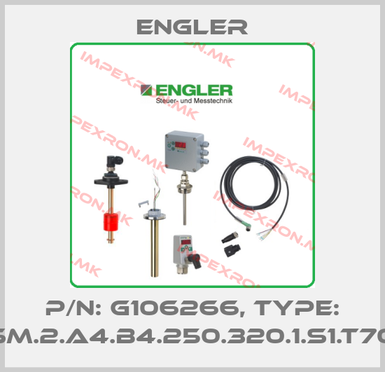 Engler-P/N: G106266, Type: SSM.2.A4.B4.250.320.1.S1.T70Oprice