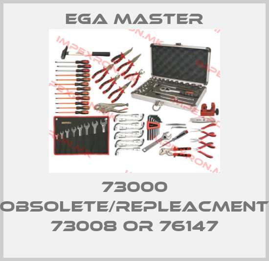 EGA Master-73000 obsolete/repleacment 73008 or 76147price