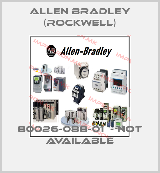 Allen Bradley (Rockwell)-80026-088-01  - NOT AVAILABLEprice