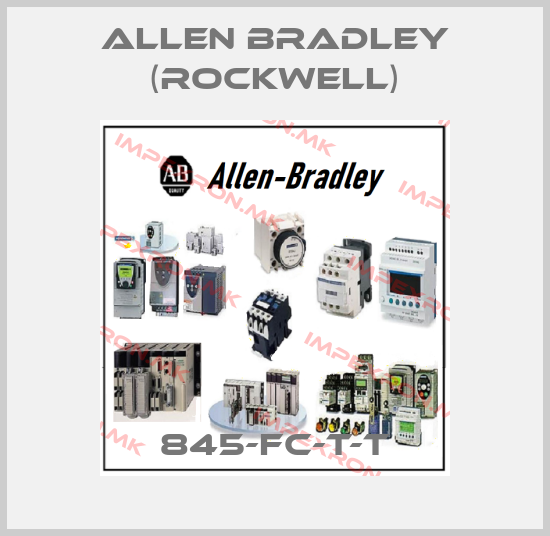 Allen Bradley (Rockwell)-845-FC-T-Tprice