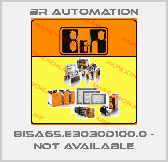 Br Automation-8isa65.e3030d100.0 - not availableprice