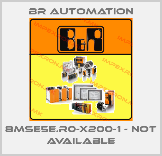 Br Automation-8mse5e.r0-x200-1 - not availableprice