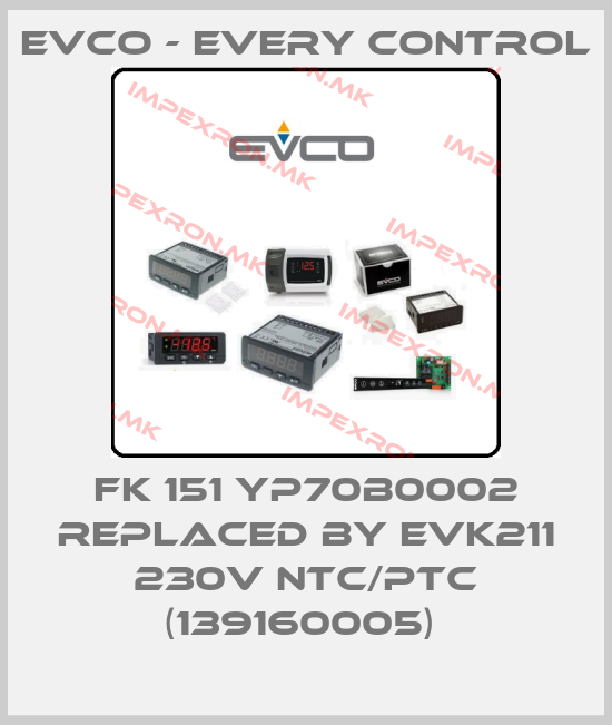 EVCO - Every Control-FK 151 YP70B0002 REPLACED BY EVK211 230V NTC/PTC (139160005) price