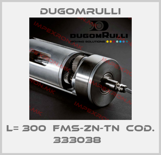 Dugomrulli-L= 300  FMS-ZN-TN  COD. 333038  price