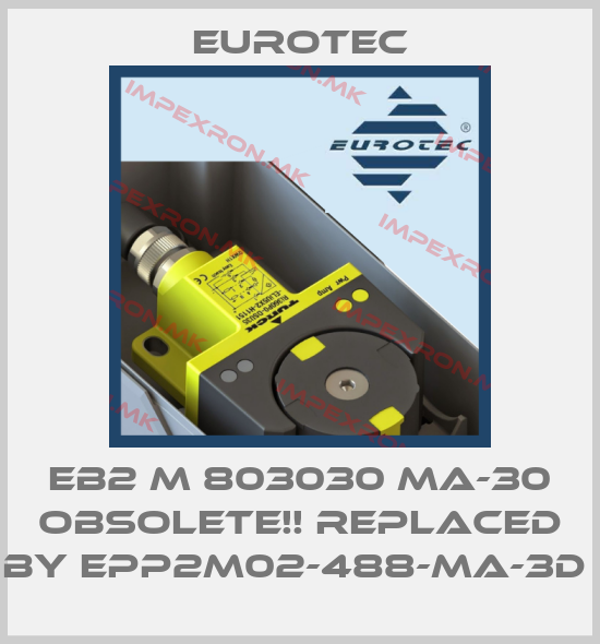 Eurotec-EB2 M 803030 MA-30 Obsolete!! Replaced by EPP2M02-488-MA-3D price