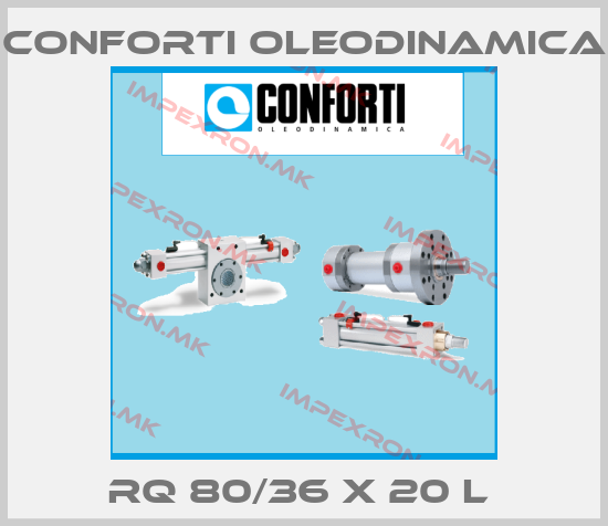 Conforti Oleodinamica-RQ 80/36 X 20 L price