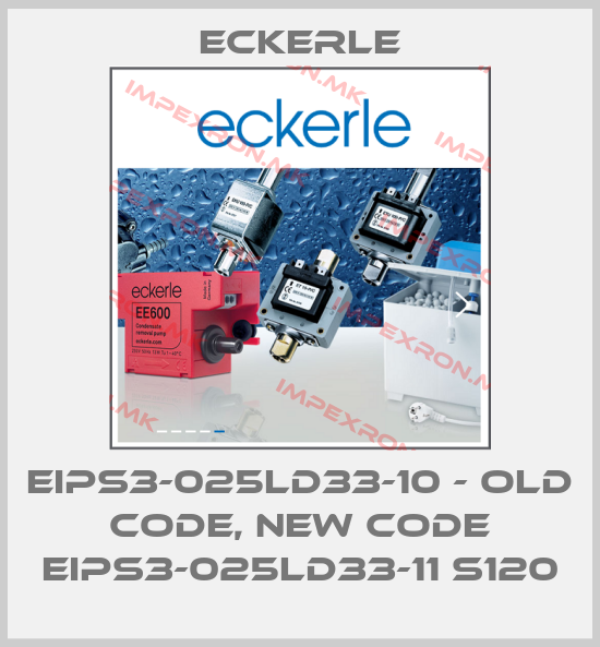 Eckerle-EIPS3-025LD33-10 - old code, new code EIPS3-025LD33-11 S120price