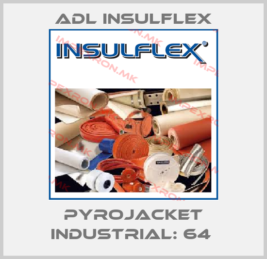 ADL Insulflex-Pyrojacket Industrial: 64 price