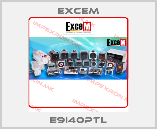 Excem-E9I40PTLprice