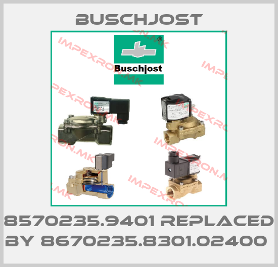 Buschjost-8570235.9401 replaced by 8670235.8301.02400 price