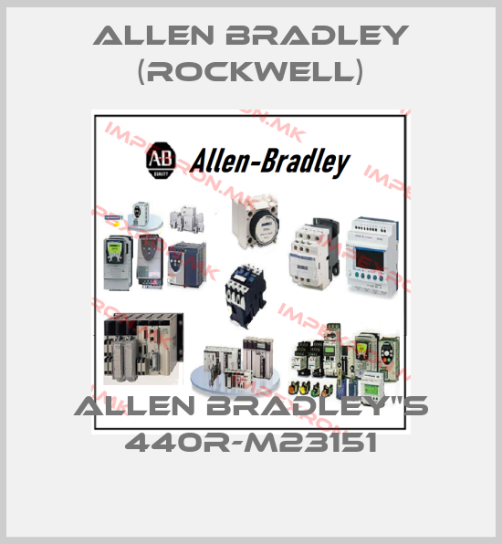 Allen Bradley (Rockwell)-ALLEN BRADLEY"S 440R-M23151price