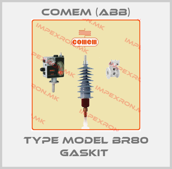 Comem (ABB)-Type Model BR80 Gaskit price