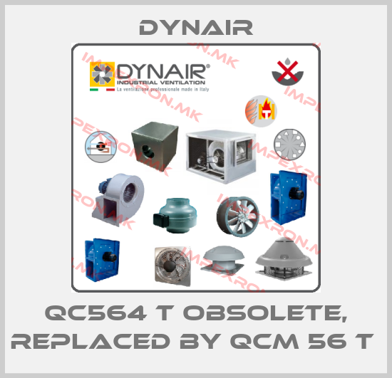 Dynair-QC564 T obsolete, replaced by QCM 56 T price