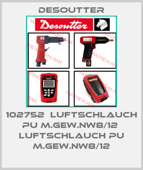 Desoutter-102752  LUFTSCHLAUCH PU M.GEW.NW8/12  LUFTSCHLAUCH PU M.GEW.NW8/12price