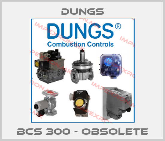 Dungs-BCS 300 - obsoleteprice