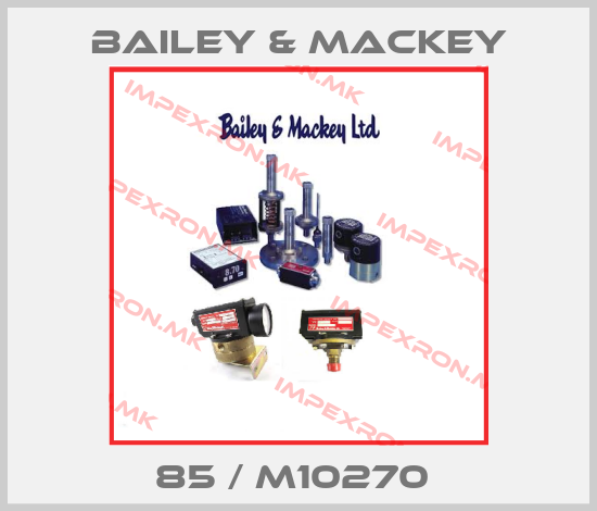 Bailey & Mackey-85 / M10270 price