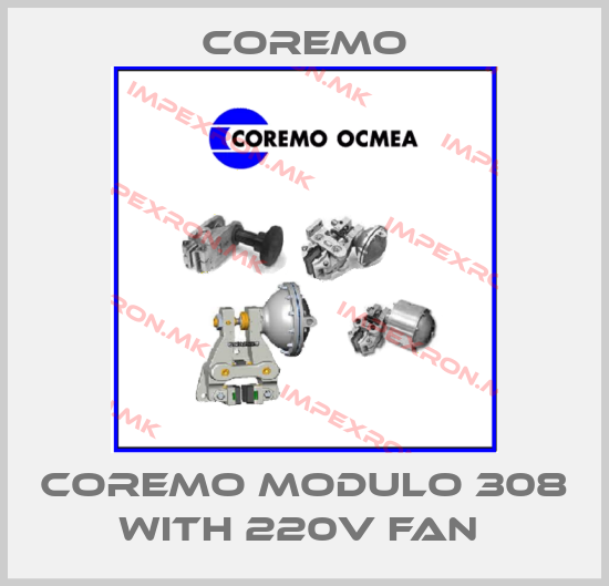 Coremo-COREMO MODULO 308 WITH 220V FAN price