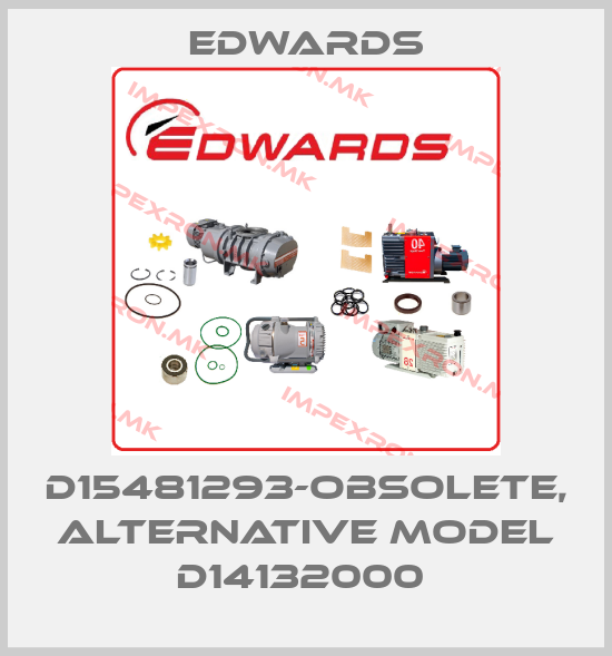 Edwards-D15481293-OBSOLETE, ALTERNATIVE MODEL D14132000 price