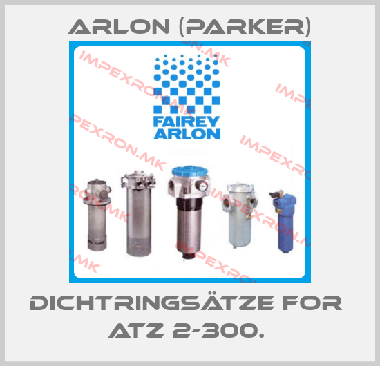 Arlon (Parker)-DICHTRINGSÄTZE FOR  ATZ 2-300. price