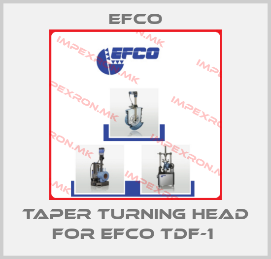 Efco-TAPER TURNING HEAD FOR EFCO TDF-1 price