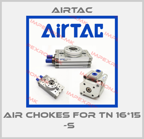 Airtac-Air chokes for TN 16*15 -S  price