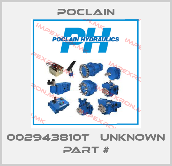 Poclain-002943810T   UNKNOWN PART #price