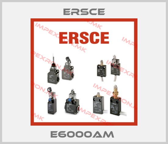 Ersce-E6000AM price