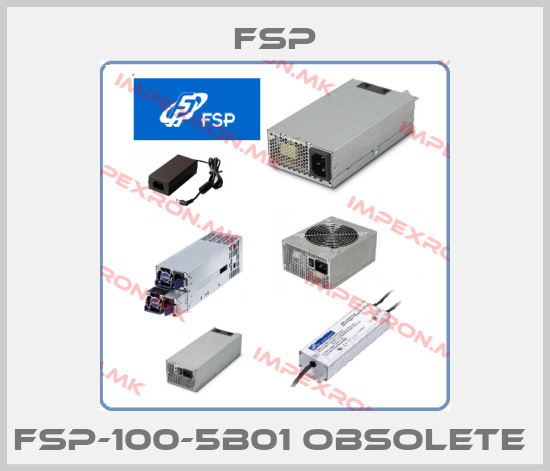 Fsp-FSP-100-5B01 obsolete price