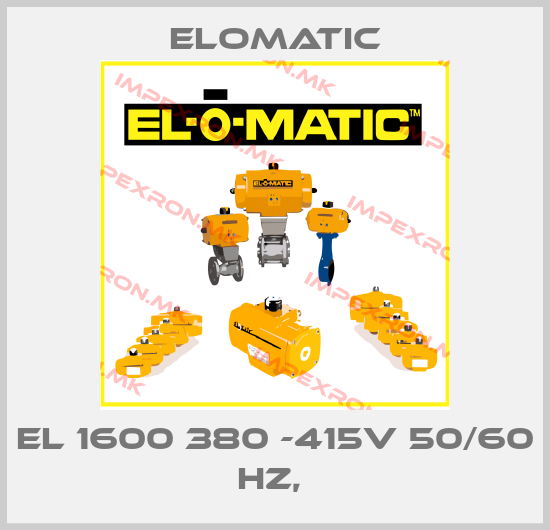 Elomatic-EL 1600 380 -415V 50/60 HZ, price