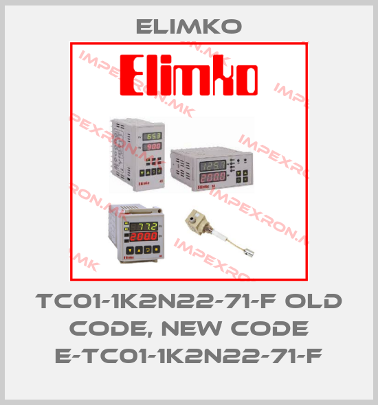 Elimko-TC01-1K2N22-71-F old code, new code E-TC01-1K2N22-71-Fprice