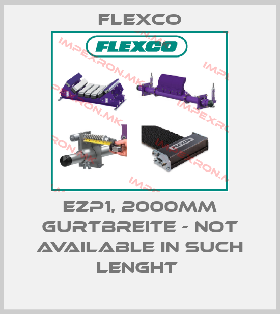 Flexco-EZP1, 2000MM GURTBREITE - NOT AVAILABLE IN SUCH LENGHT price