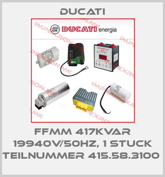 Ducati-FFMM 417KVAR 19940V/50HZ, 1 STUCK TEILNUMMER 415.58.3100 price