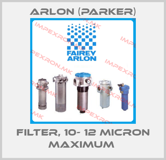 Arlon (Parker)-FILTER, 10- 12 MICRON MAXIMUM price